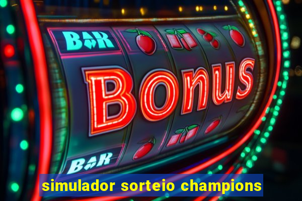 simulador sorteio champions